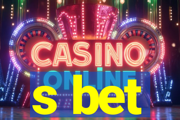 s bet